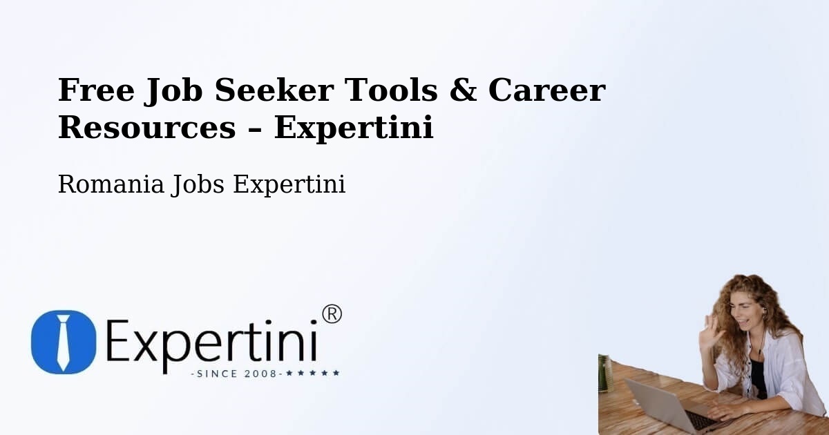 Free Job Seeker Tools & Career Resources – Rădăuți - Rădăuți, Romania Jobs Expertini