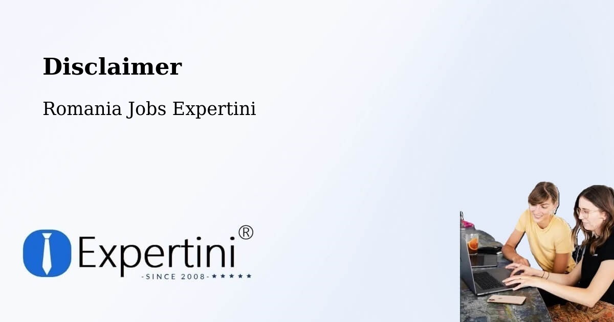 Disclaimer – Rădăuți - Romania Jobs Expertini