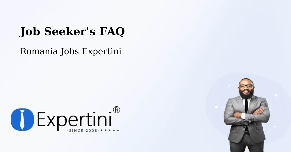 Job Seeker FAQ – Rădăuți - Romania Jobs Expertini